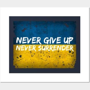 Never Give Up, Never Surrender - Ukraine Support Shirt Posters and Art